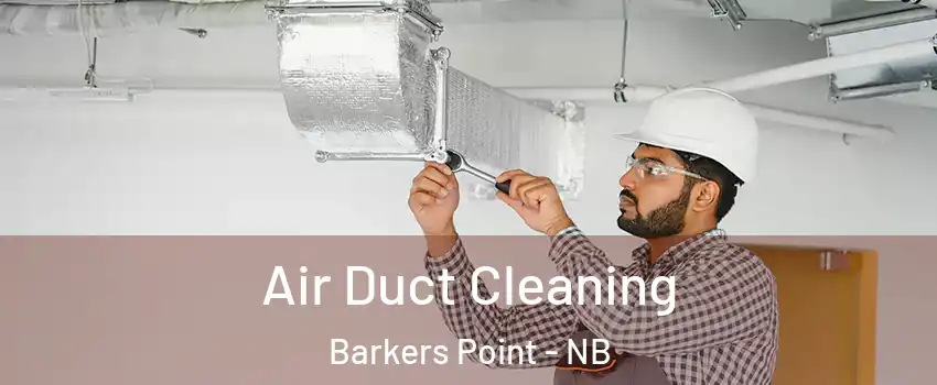  Air Duct Cleaning Barkers Point - NB