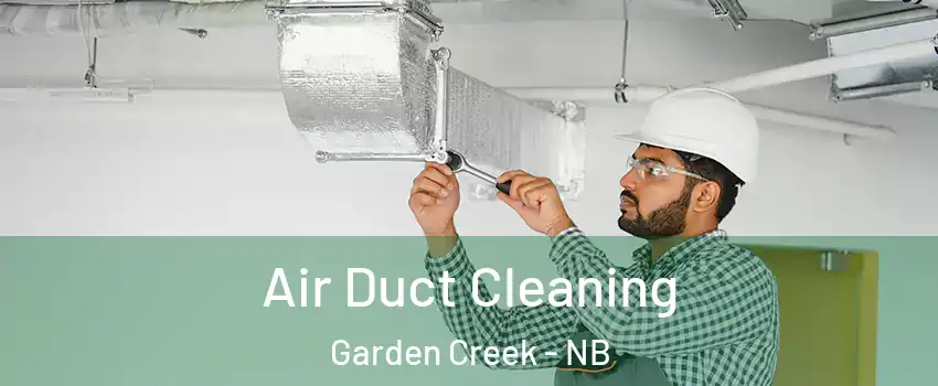  Air Duct Cleaning Garden Creek - NB