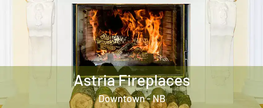  Astria Fireplaces Downtown - NB