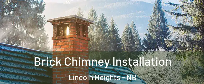  Brick Chimney Installation Lincoln Heights - NB