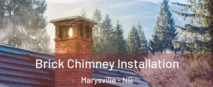 Brick Chimney Installation Marysville - NB