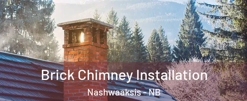  Brick Chimney Installation Nashwaaksis - NB