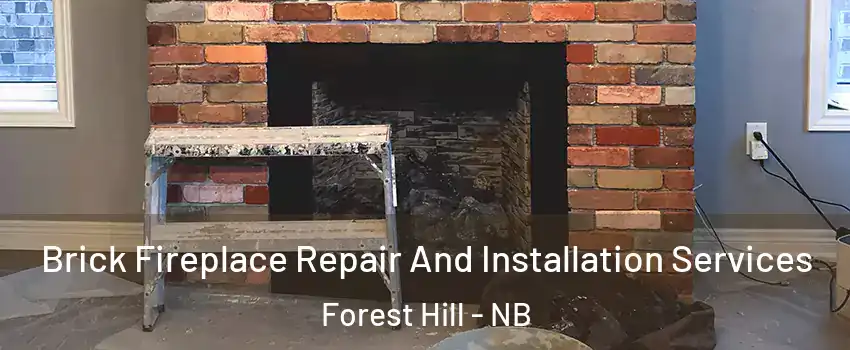  Brick Fireplace Repair And Installation Services Forest Hill - NB