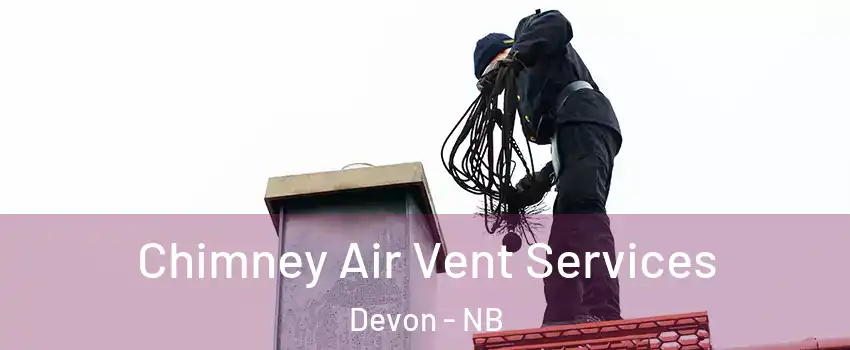  Chimney Air Vent Services Devon - NB