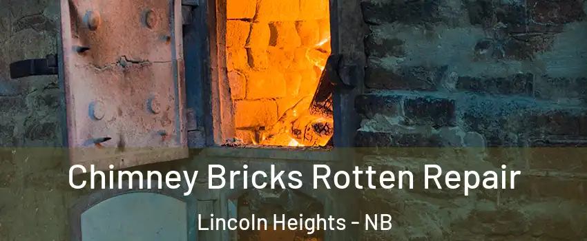  Chimney Bricks Rotten Repair Lincoln Heights - NB