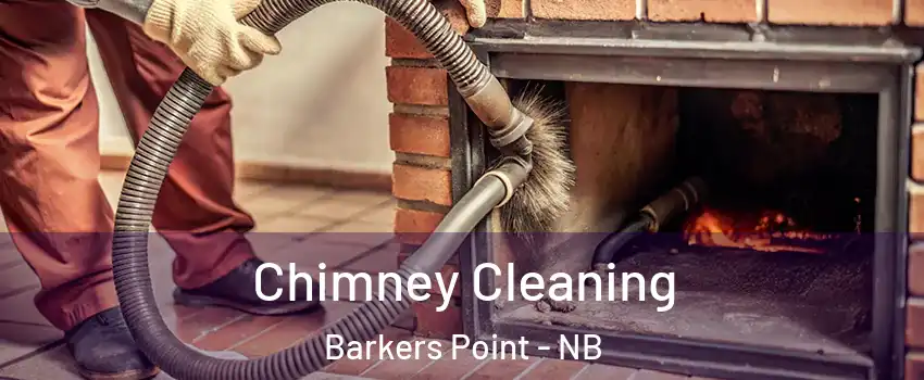 Chimney Cleaning Barkers Point - NB