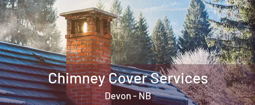  Chimney Cover Services Devon - NB
