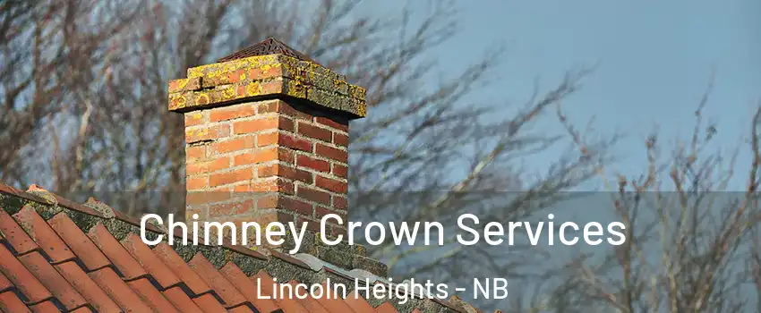  Chimney Crown Services Lincoln Heights - NB