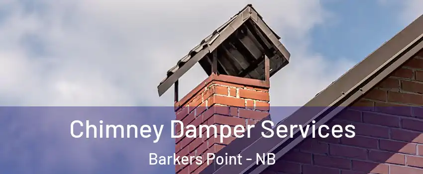  Chimney Damper Services Barkers Point - NB