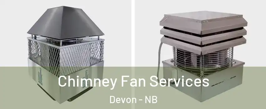 Chimney Fan Services Devon - NB