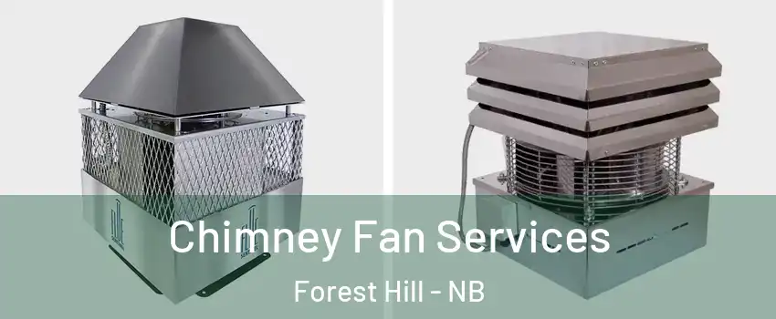  Chimney Fan Services Forest Hill - NB