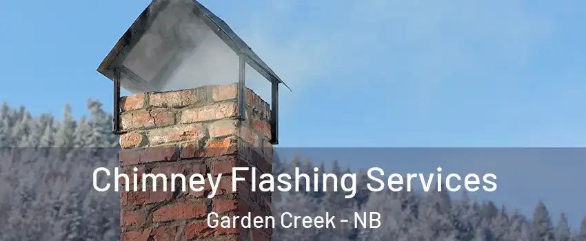  Chimney Flashing Services Garden Creek - NB
