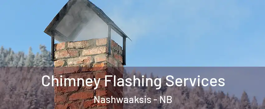  Chimney Flashing Services Nashwaaksis - NB