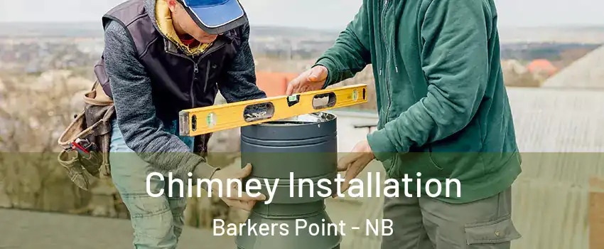  Chimney Installation Barkers Point - NB