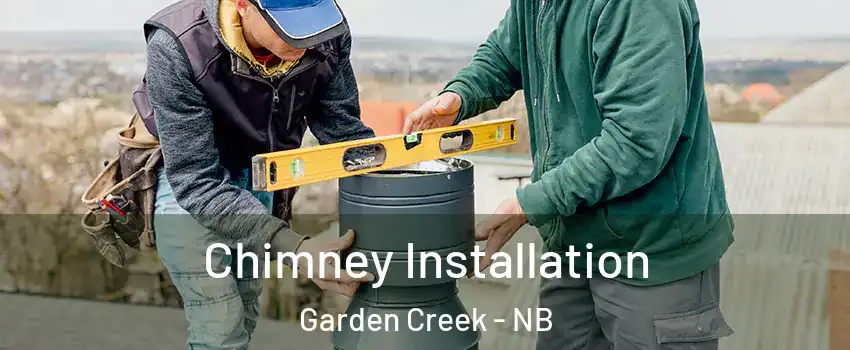  Chimney Installation Garden Creek - NB