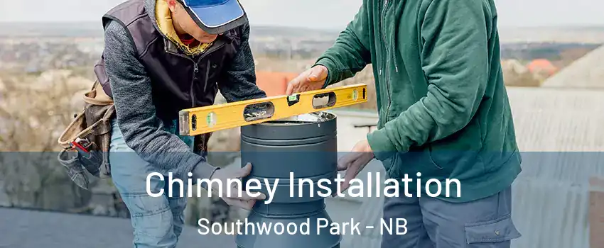  Chimney Installation Southwood Park - NB