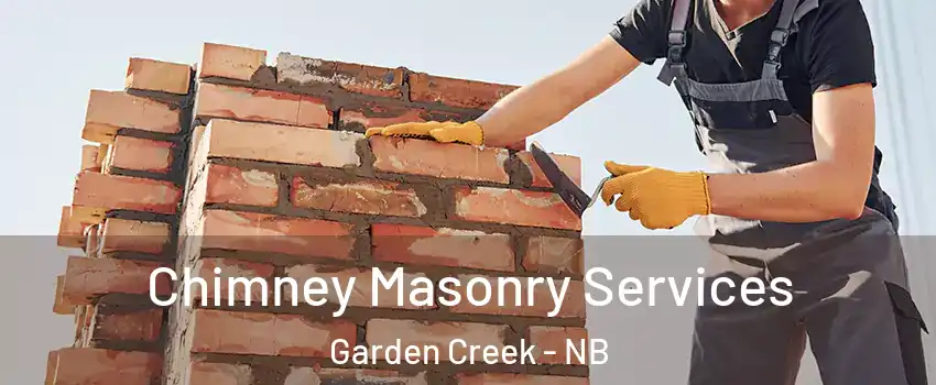 Chimney Masonry Services Garden Creek - NB