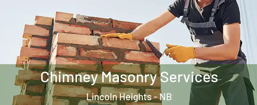  Chimney Masonry Services Lincoln Heights - NB