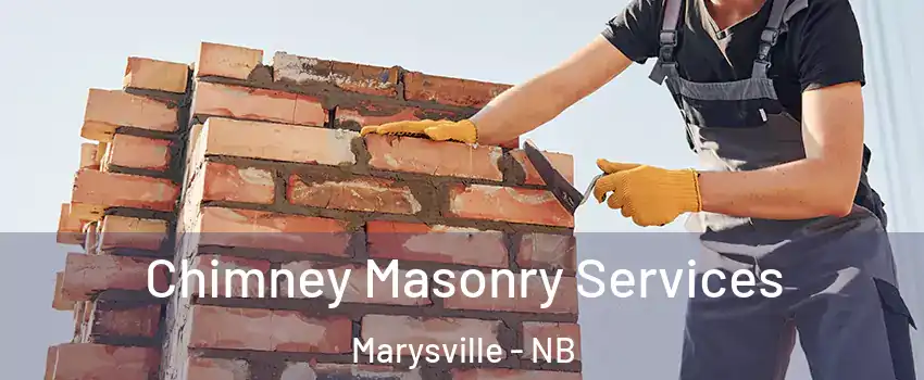  Chimney Masonry Services Marysville - NB