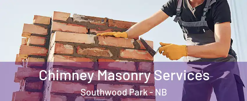 Chimney Masonry Services Southwood Park - NB