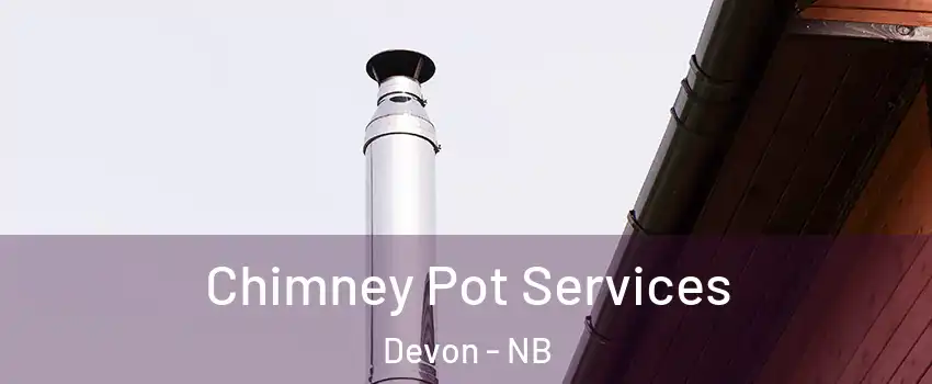  Chimney Pot Services Devon - NB