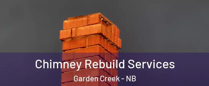  Chimney Rebuild Services Garden Creek - NB