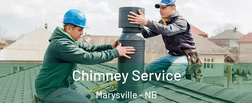  Chimney Service Marysville - NB