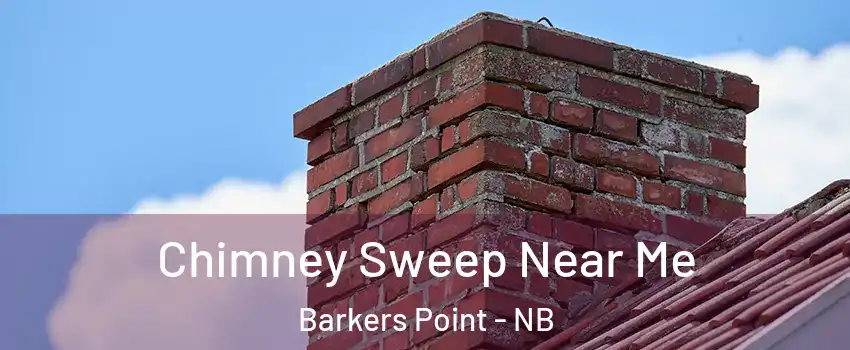  Chimney Sweep Near Me Barkers Point - NB