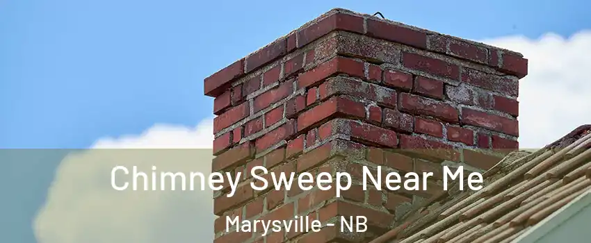  Chimney Sweep Near Me Marysville - NB
