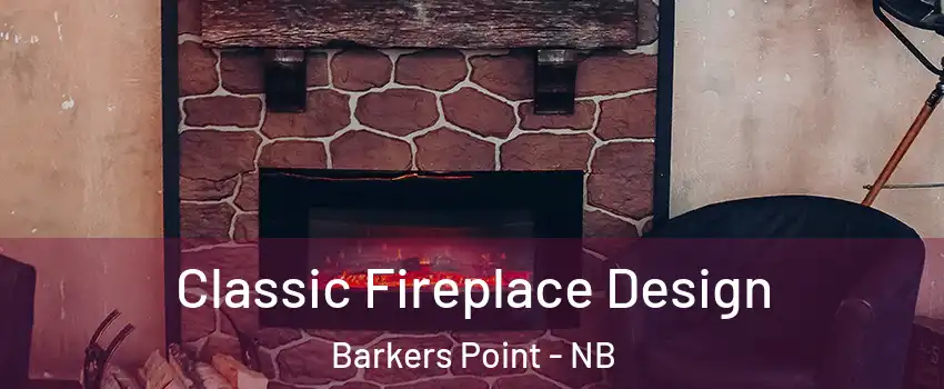  Classic Fireplace Design Barkers Point - NB