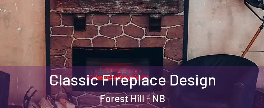  Classic Fireplace Design Forest Hill - NB