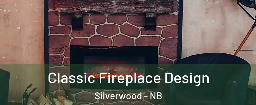 Classic Fireplace Design Silverwood - NB