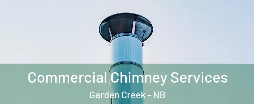  Commercial Chimney Services Garden Creek - NB