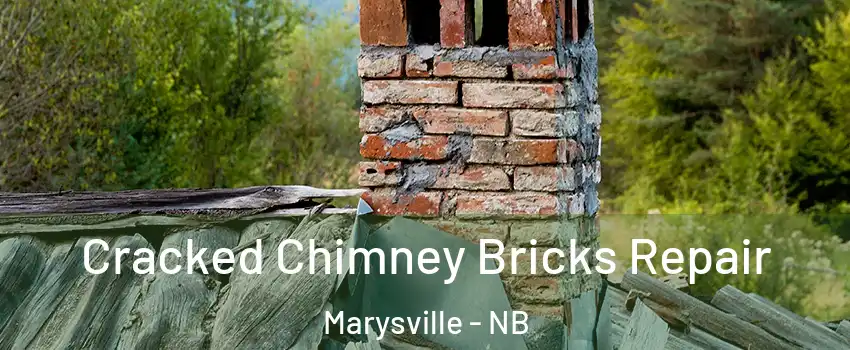  Cracked Chimney Bricks Repair Marysville - NB