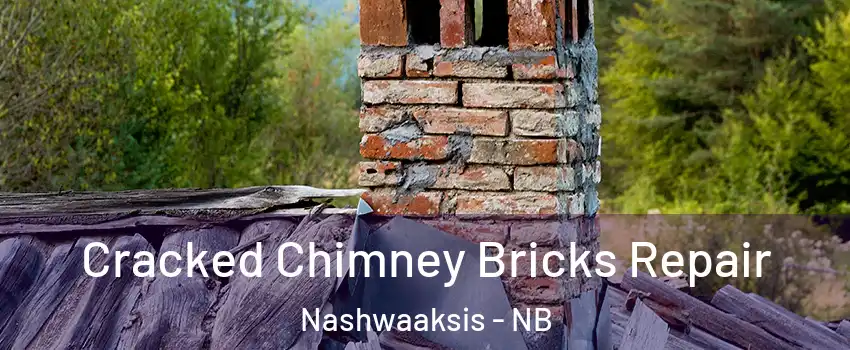  Cracked Chimney Bricks Repair Nashwaaksis - NB