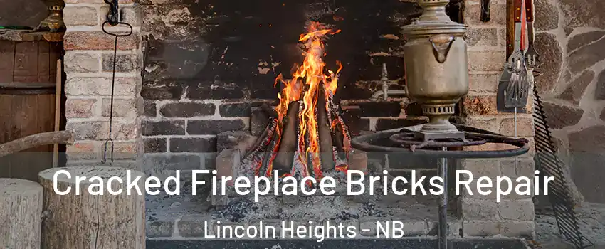  Cracked Fireplace Bricks Repair Lincoln Heights - NB
