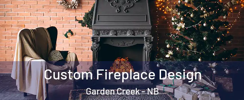  Custom Fireplace Design Garden Creek - NB