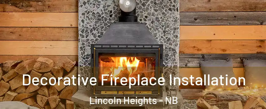  Decorative Fireplace Installation Lincoln Heights - NB