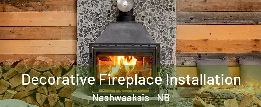  Decorative Fireplace Installation Nashwaaksis - NB