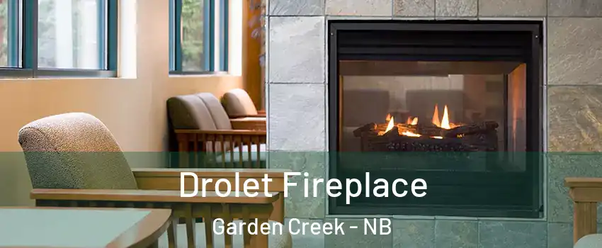  Drolet Fireplace Garden Creek - NB