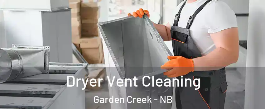  Dryer Vent Cleaning Garden Creek - NB