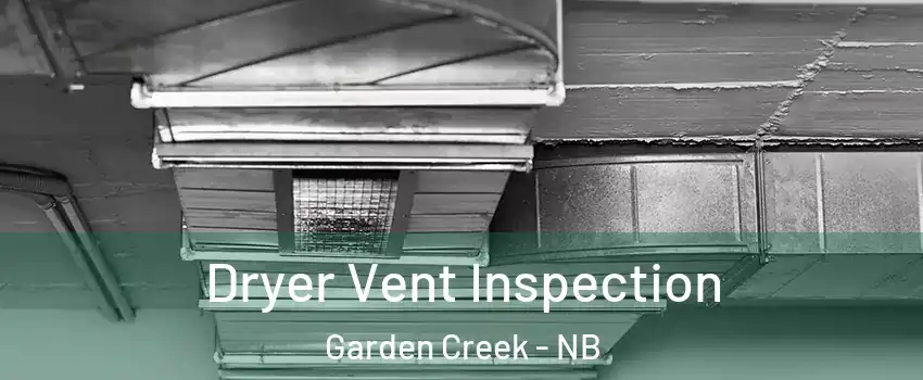 Dryer Vent Inspection Garden Creek - NB
