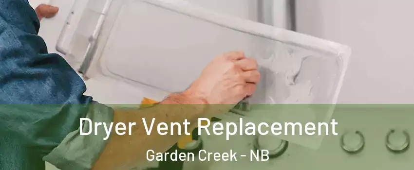  Dryer Vent Replacement Garden Creek - NB