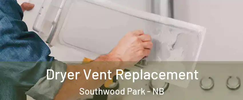  Dryer Vent Replacement Southwood Park - NB