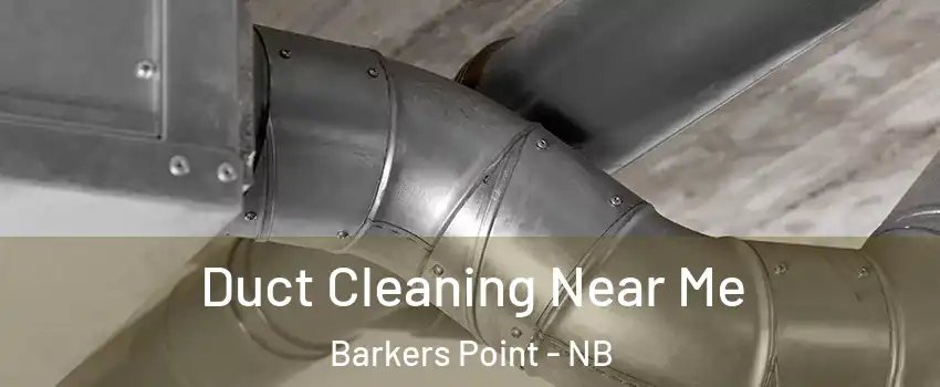  Duct Cleaning Near Me Barkers Point - NB