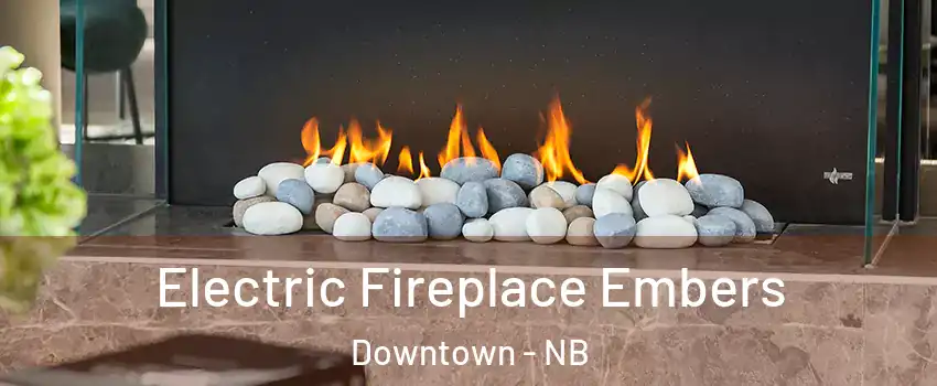  Electric Fireplace Embers Downtown - NB