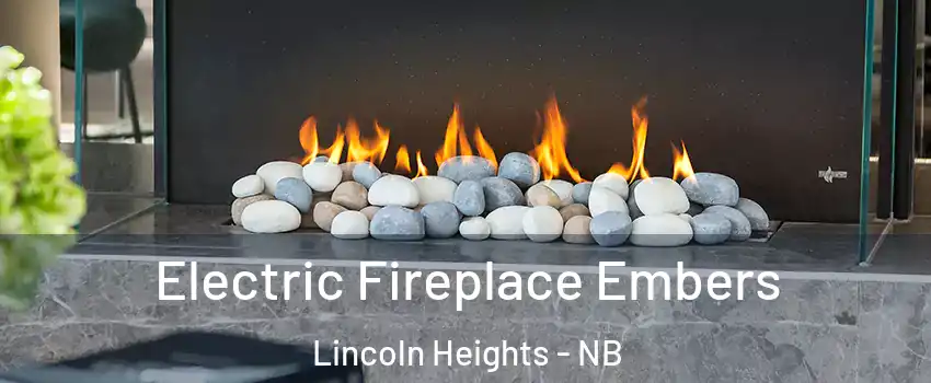  Electric Fireplace Embers Lincoln Heights - NB