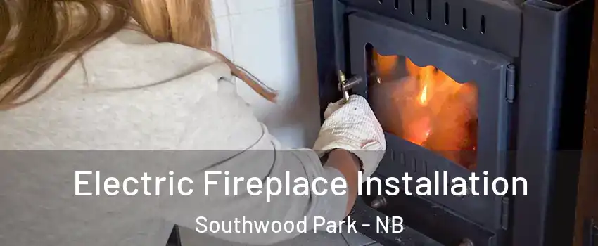  Electric Fireplace Installation Southwood Park - NB