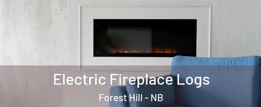 Electric Fireplace Logs Forest Hill - NB