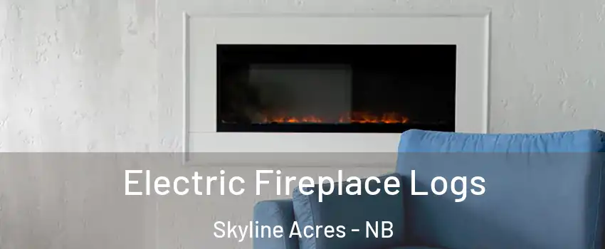  Electric Fireplace Logs Skyline Acres - NB